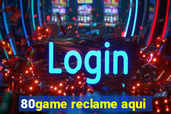 80game reclame aqui